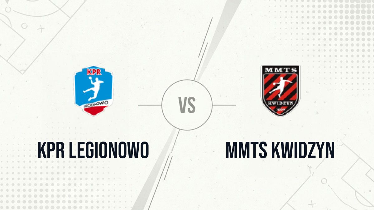 Pronostic KPR Legionowo MMTS Kwidzyn