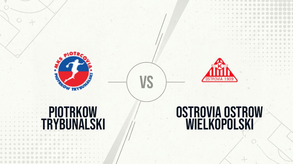 Pronostic Piotrkow Trybunalski Ostrovia Ostrow Wielkopolski