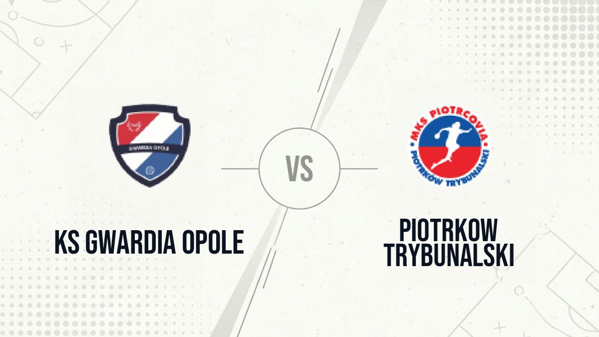 Pronostic KS Gwardia Opole Piotrkow Trybunalski