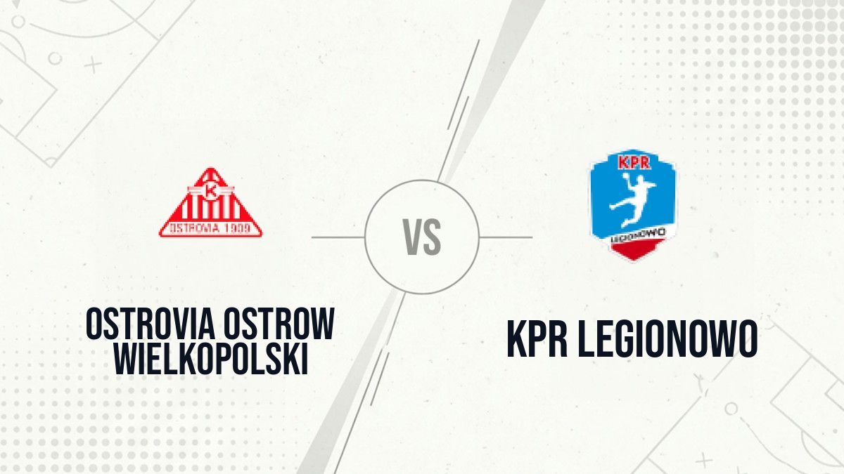 Pronostic Ostrovia Ostrow Wielkopolski KPR Legionowo
