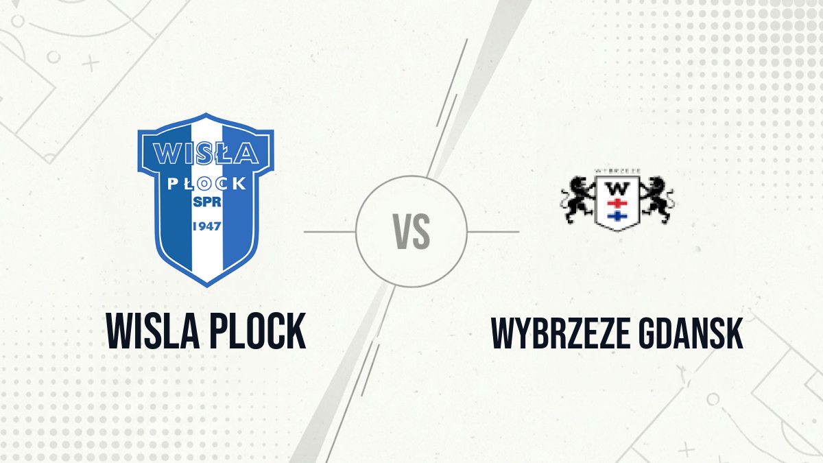 Pronostic Wisla Plock Wybrzeze Gdansk