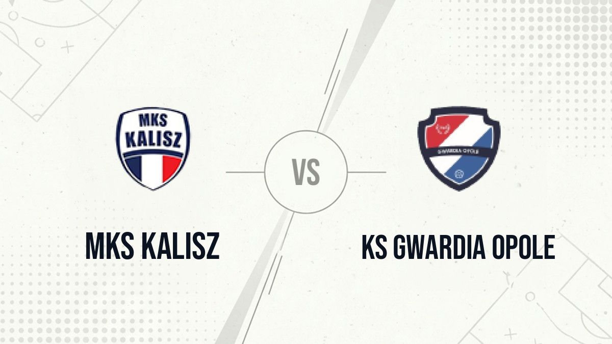 Pronostic MKS Kalisz KS Gwardia Opole