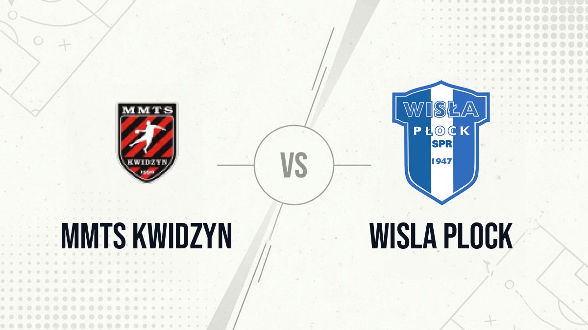 Pronostic MMTS Kwidzyn Wisla Plock