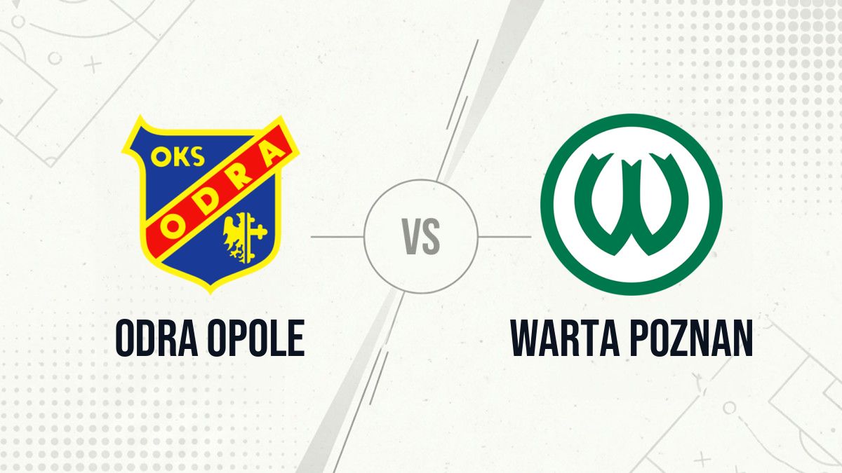 Pronostic Odra Opole Warta Poznan
