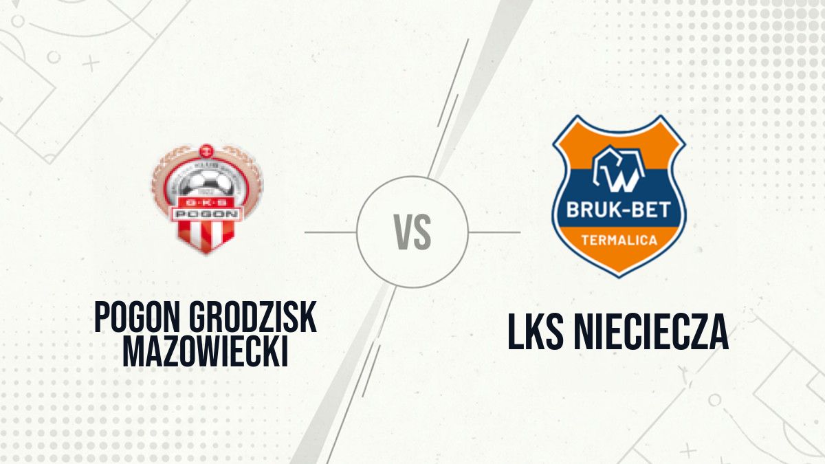 Pronostic Pogon Grodzisk Mazowiecki LKS Nieciecza