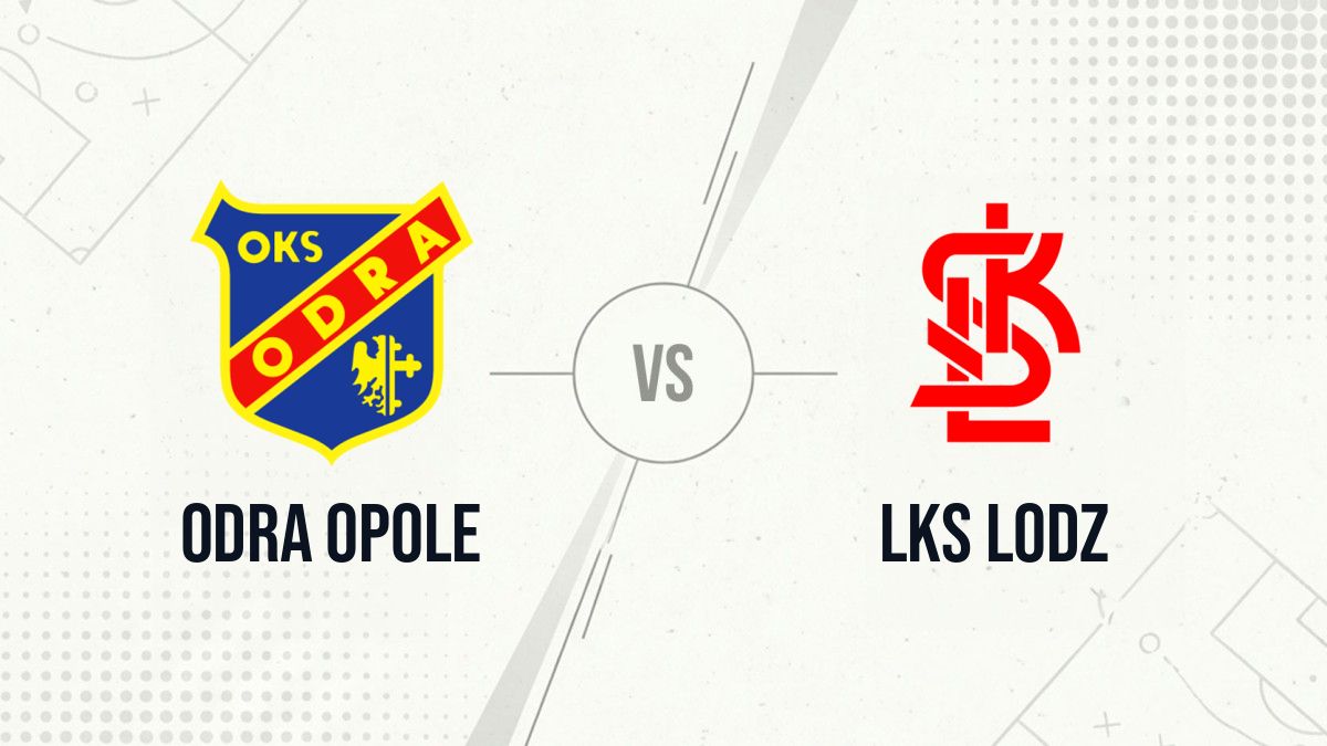 Pronostic Odra Opole LKS Lodz