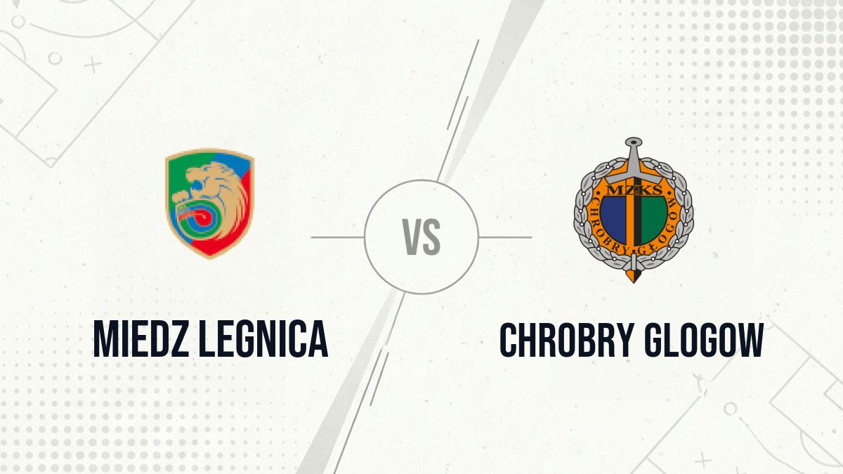 Pronostic Miedz Legnica Chrobry Glogow