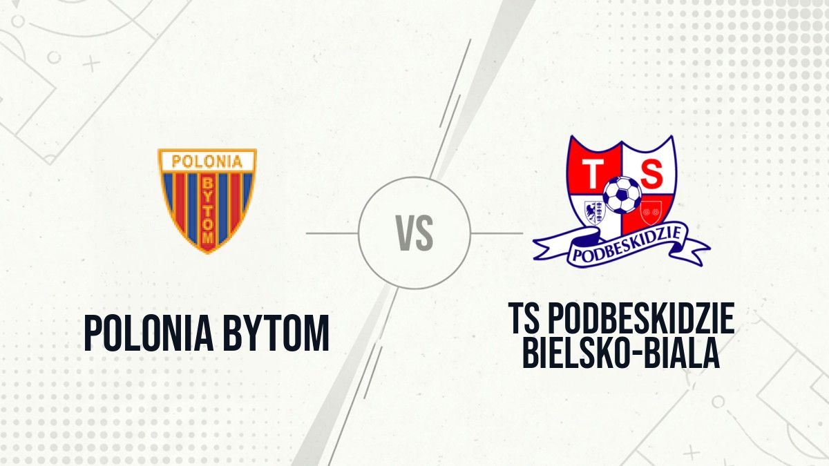 Pronostic Polonia Bytom TS Podbeskidzie Bielsko-Biala