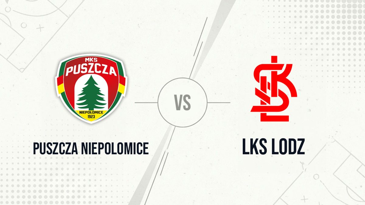 Pronostic Puszcza Niepolomice LKS Lodz