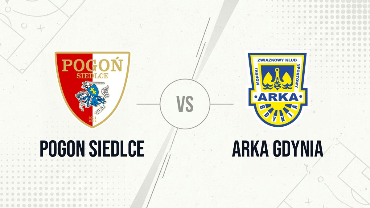 Pronostic Pogon Siedlce Arka Gdynia