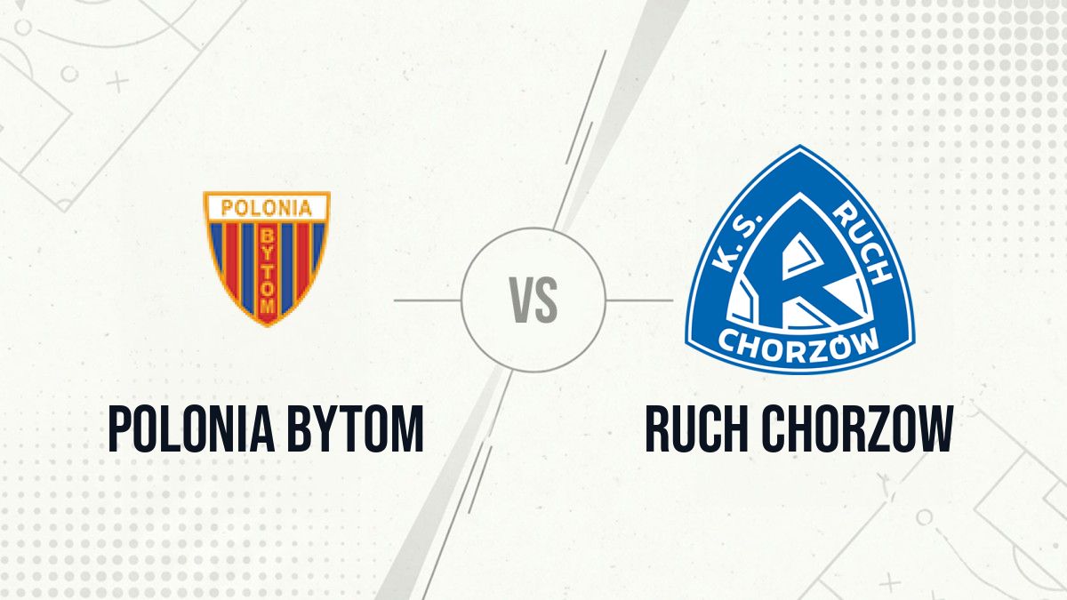 Pronostic Polonia Bytom Ruch Chorzow