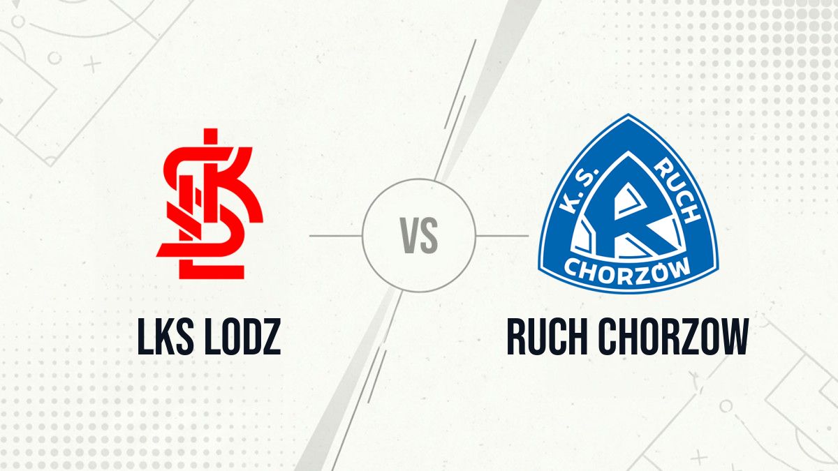 Pronostic LKS Lodz Ruch Chorzow