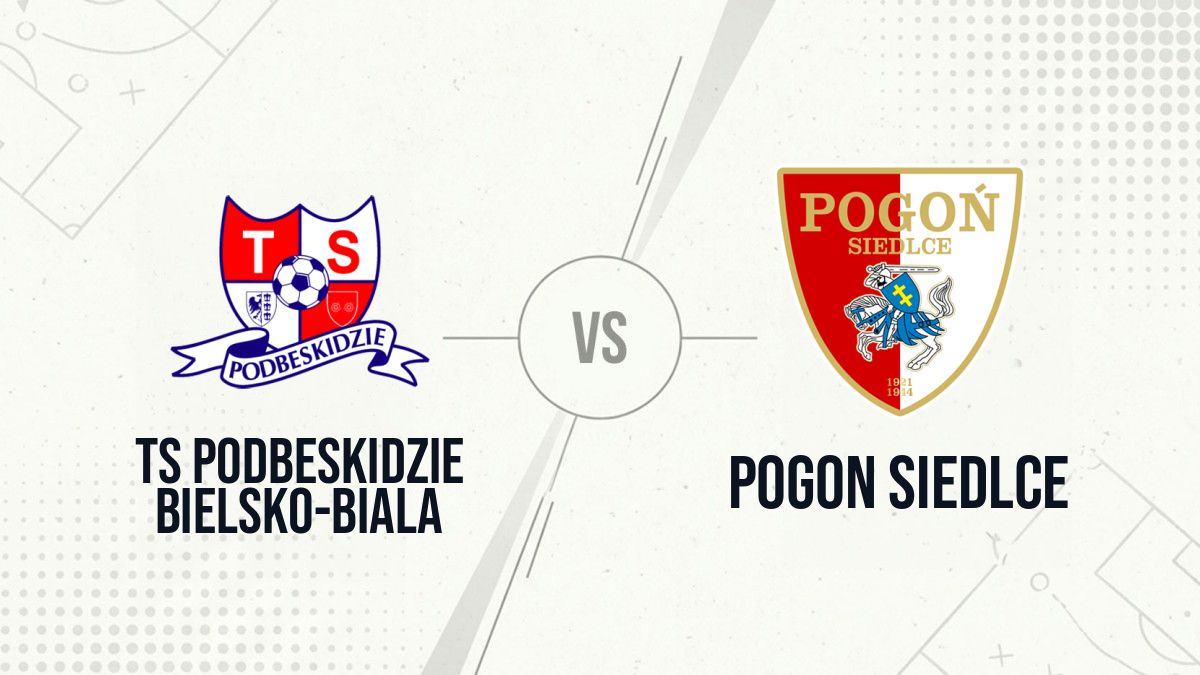 Pronostic TS Podbeskidzie Bielsko-Biala Pogon Siedlce