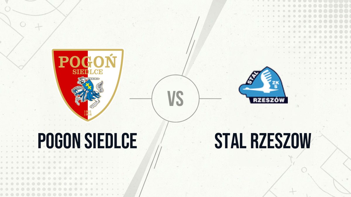 Pronostic Pogon Siedlce Stal Rzeszow