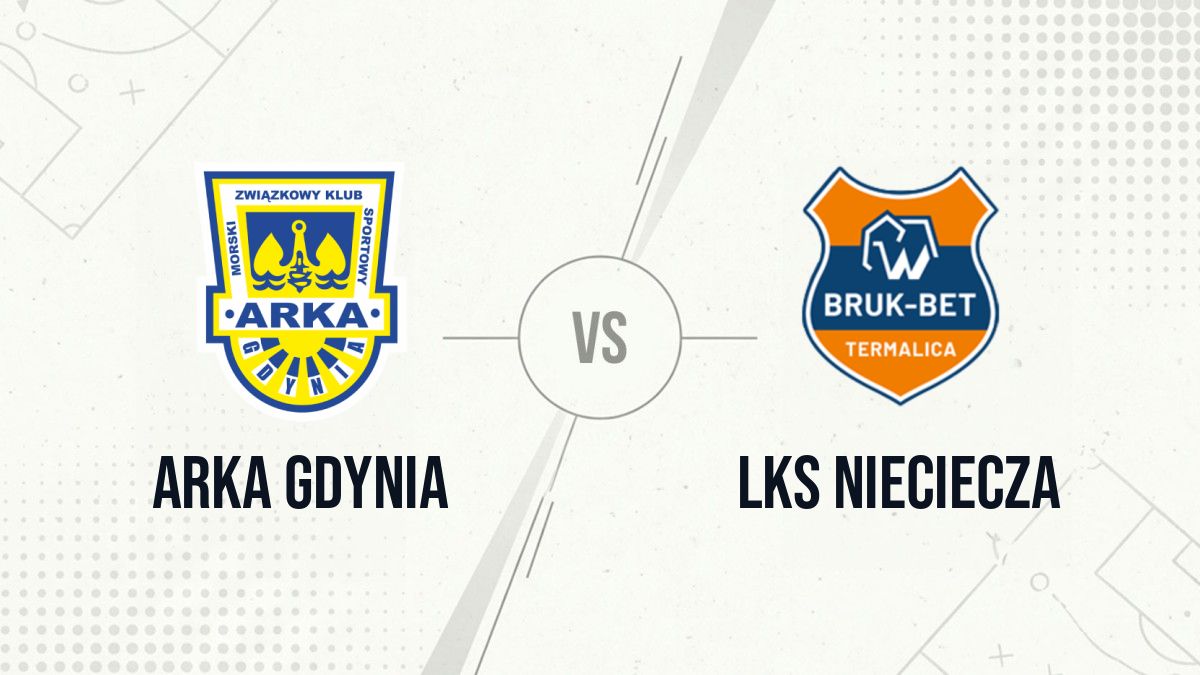 Pronostic Arka Gdynia LKS Nieciecza