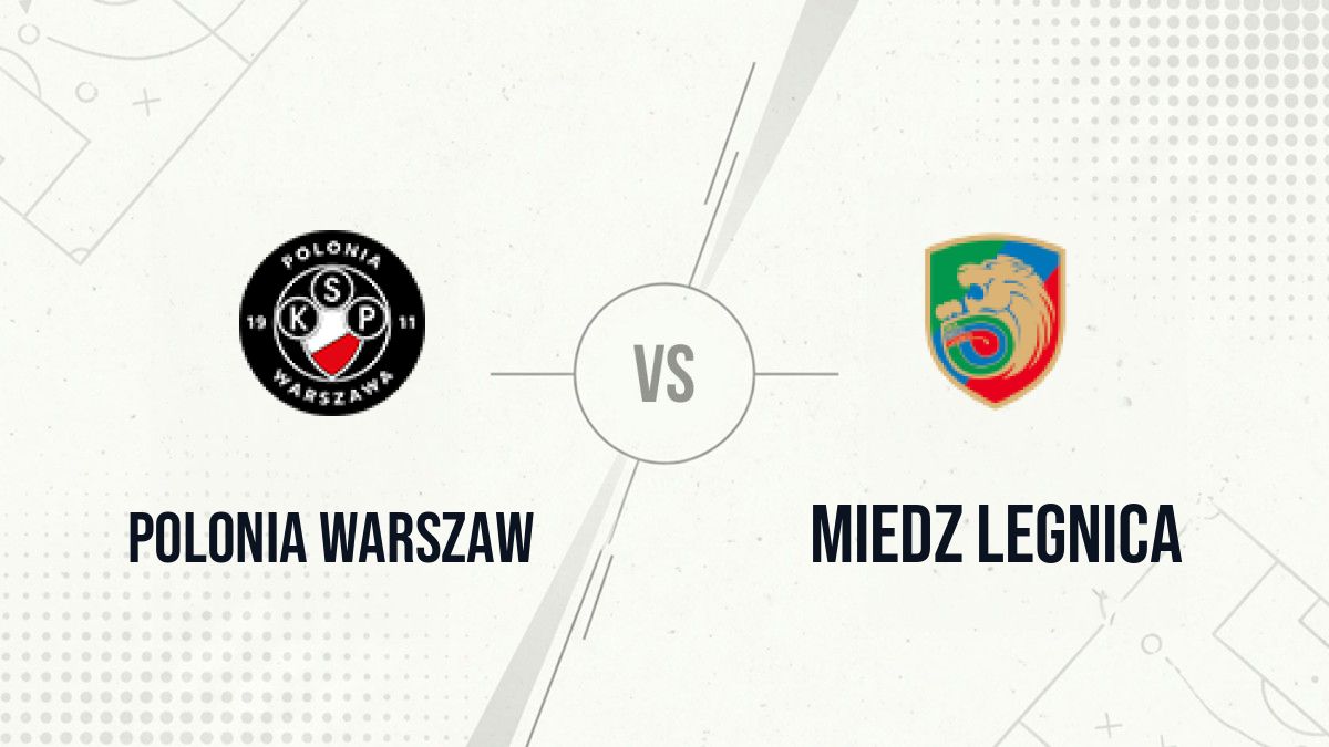 Pronostic Polonia Warszaw Miedz Legnica
