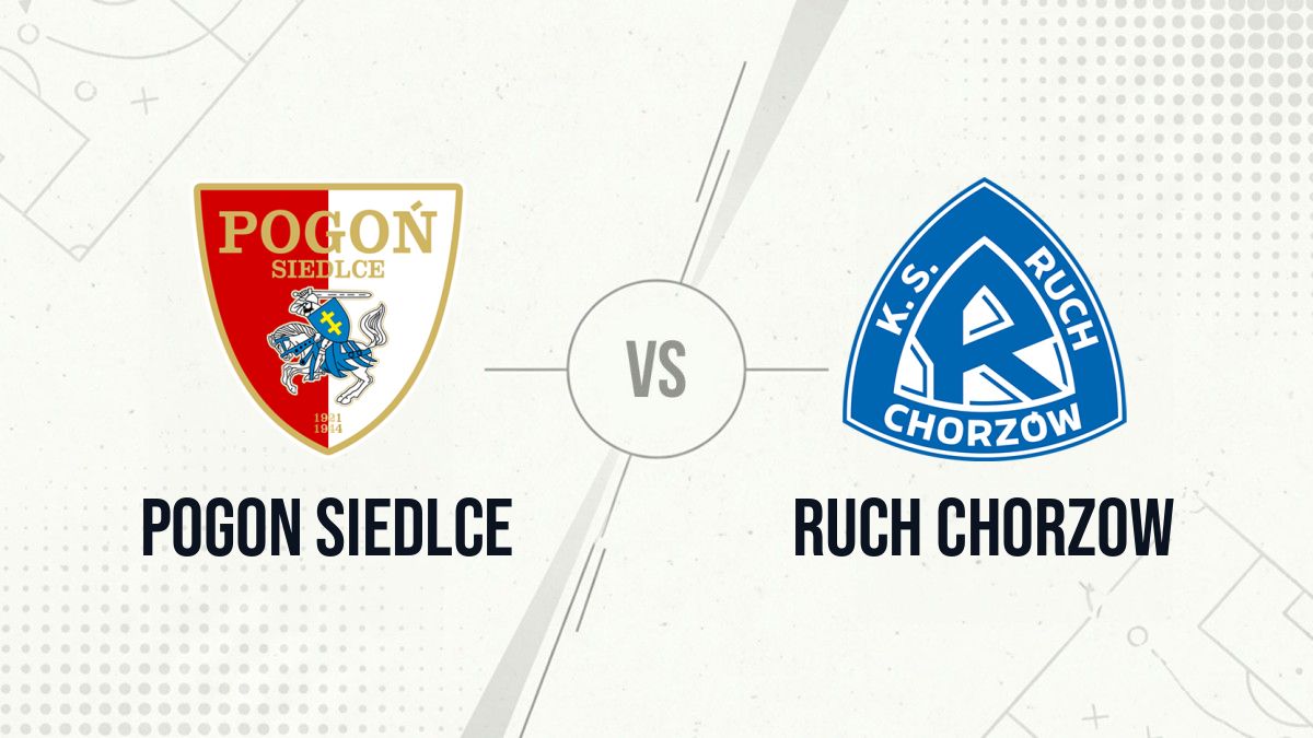 Pronostic Pogon Siedlce Ruch Chorzow