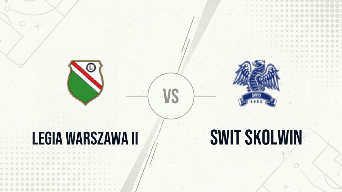 Pronostic Legia Warszawa II Swit Skolwin