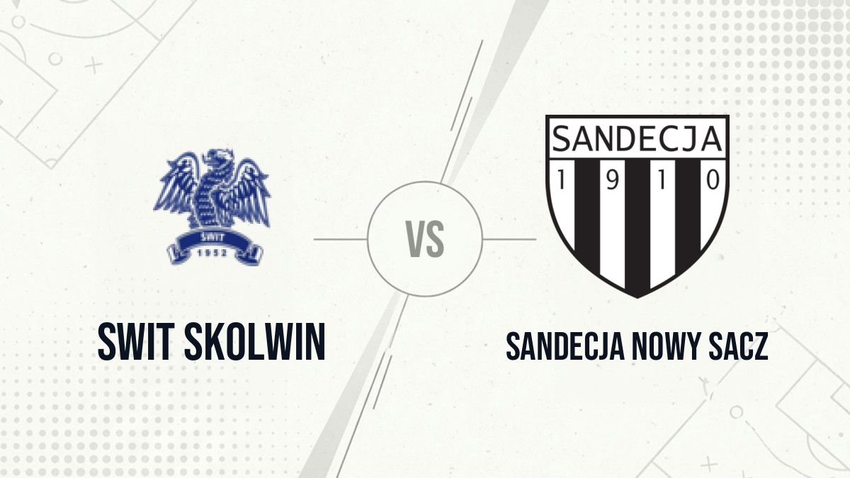 Pronostic Swit Skolwin Sandecja Nowy Sacz