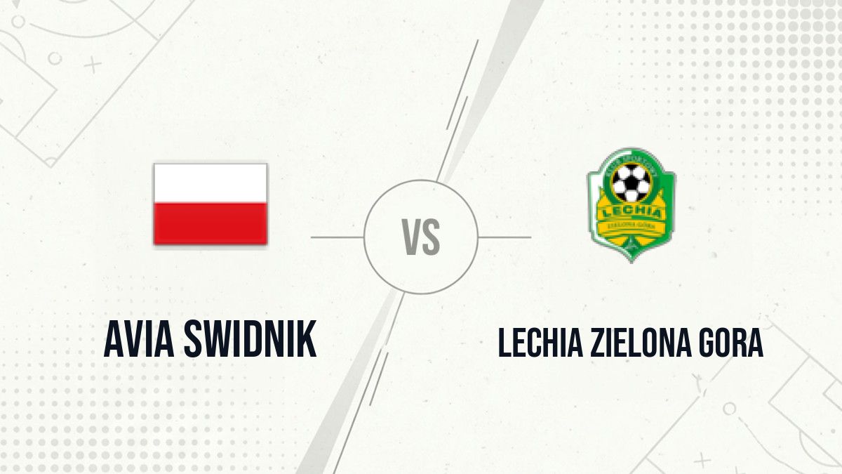 Pronostic Avia Swidnik Lechia Zielona Gora