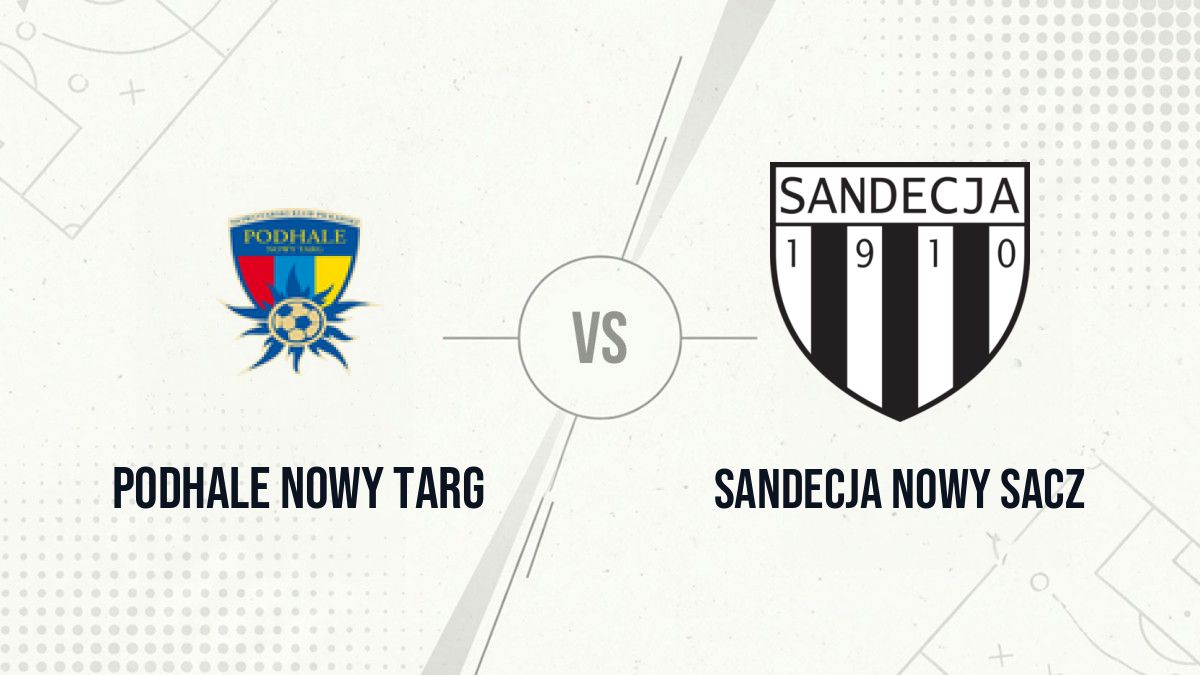 Pronostic Podhale Nowy Targ Sandecja Nowy Sacz