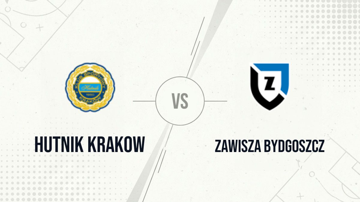 Pronostic Hutnik Krakow Zawisza Bydgoszcz