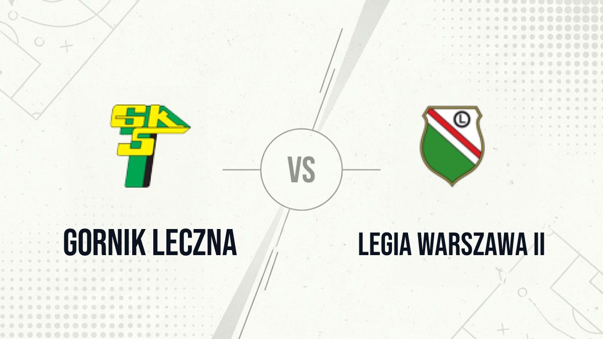 Pronostic Gornik Leczna Legia Warszawa II