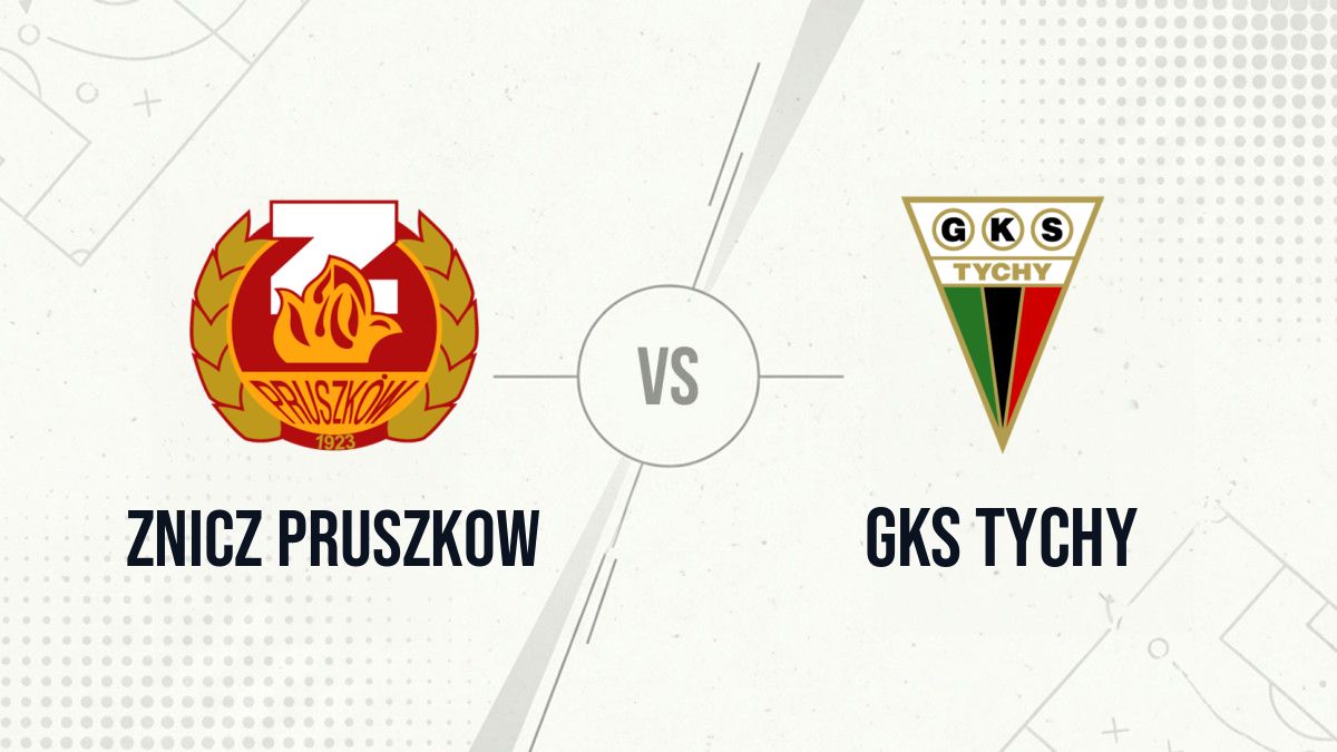 Pronostic Znicz Pruszkow GKS Tychy
