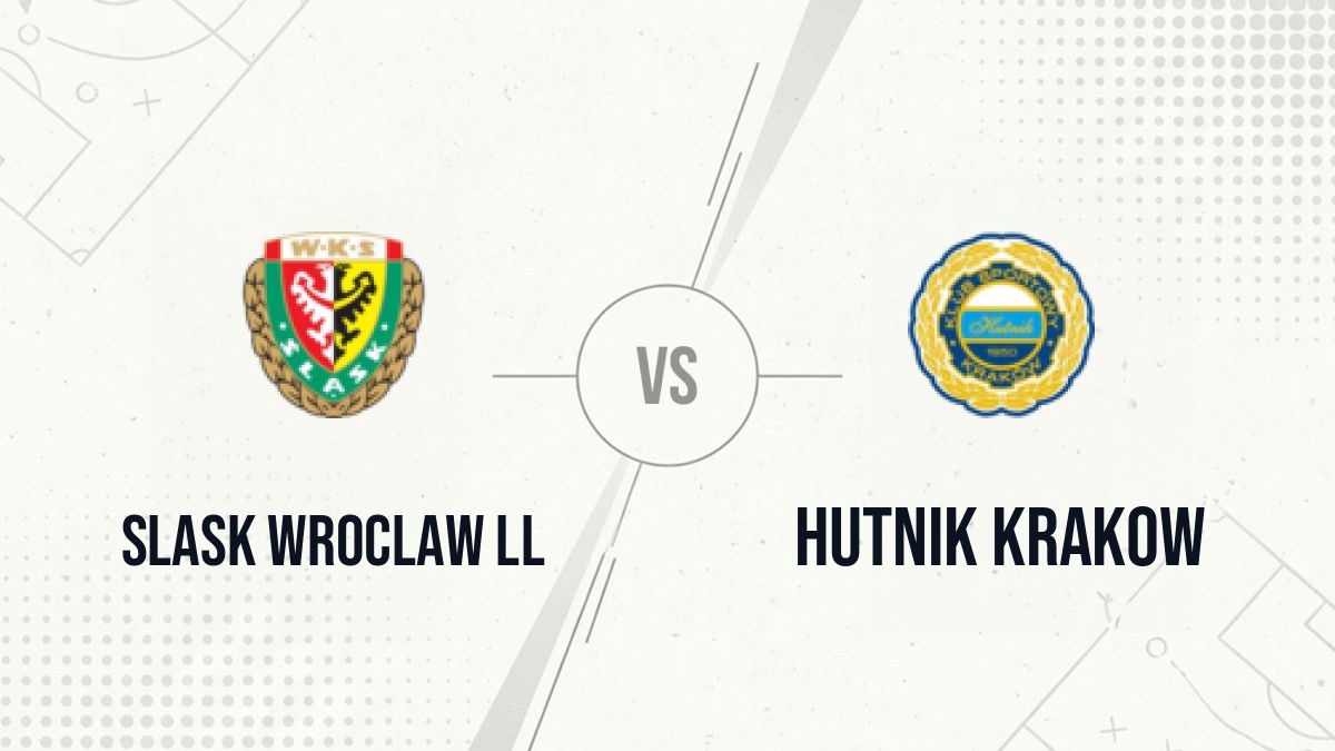 Pronostic Slask Wroclaw ll Hutnik Krakow