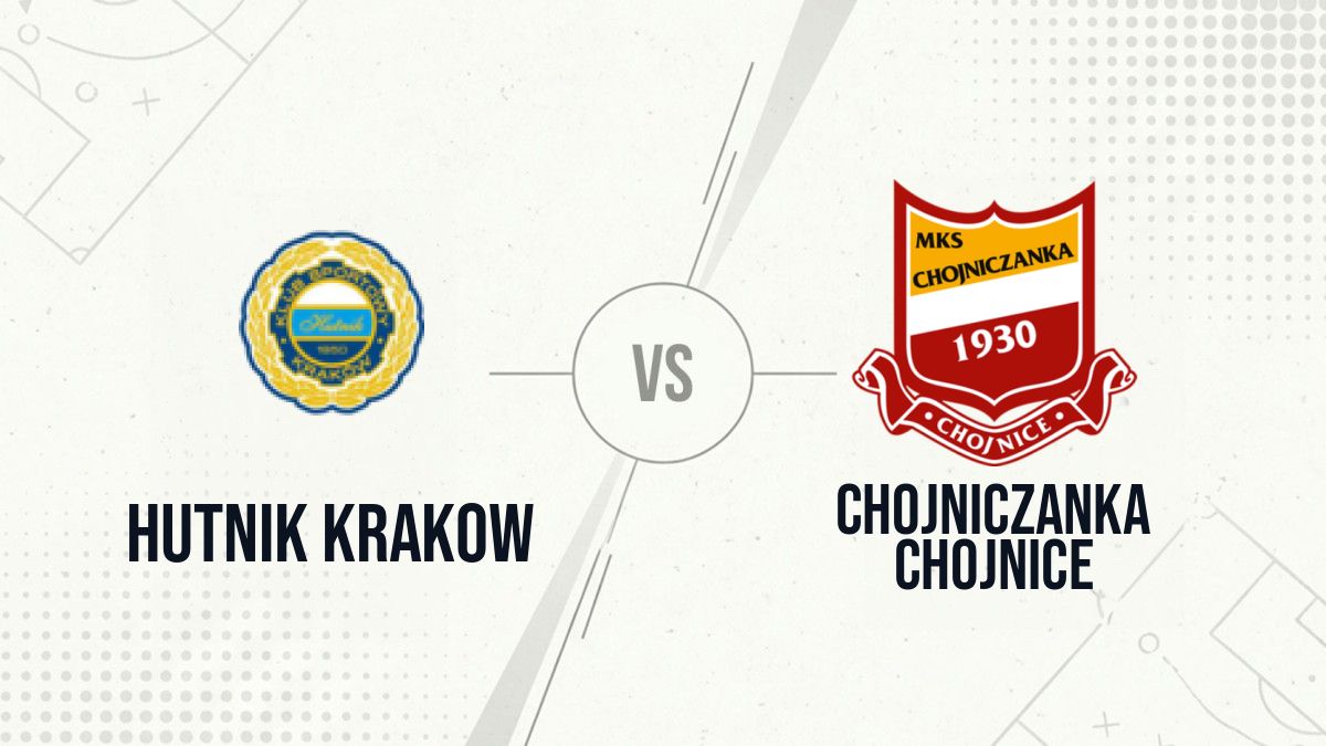 Pronostic Hutnik Krakow Chojniczanka Chojnice