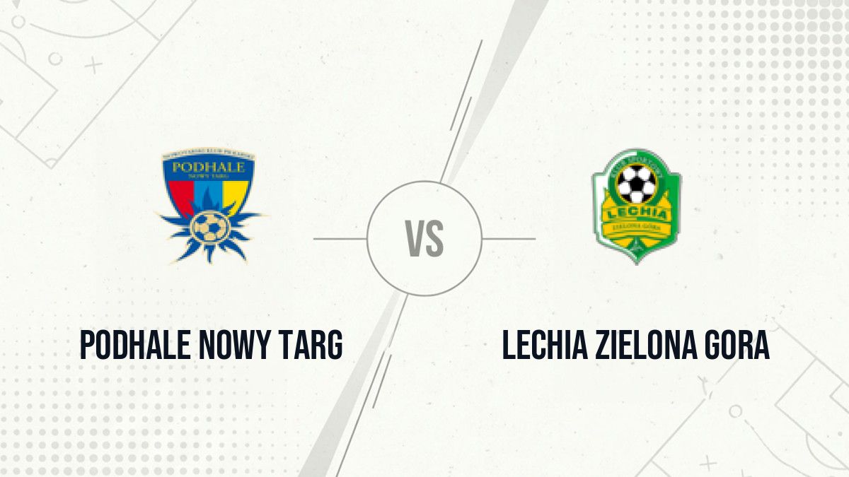 Pronostic Podhale Nowy Targ Lechia Zielona Gora