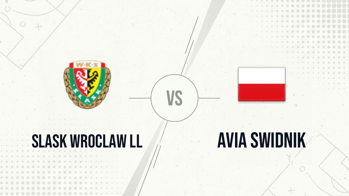 Pronostic Slask Wroclaw ll Avia Swidnik