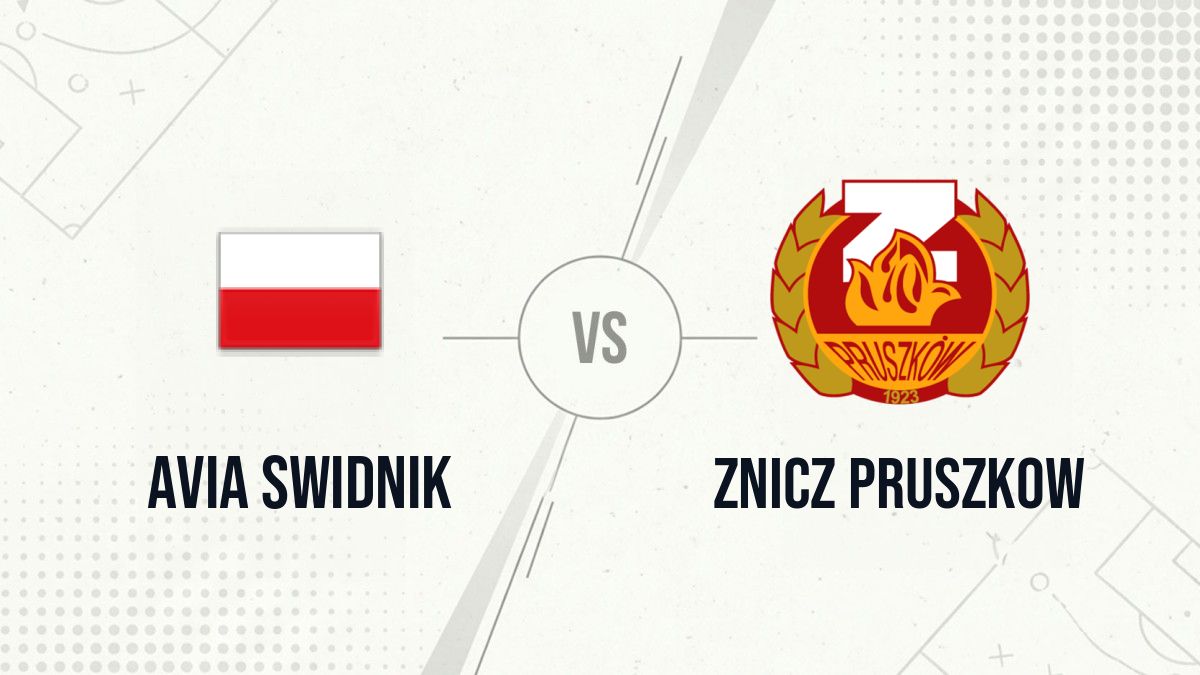 Pronostic Avia Swidnik Znicz Pruszkow