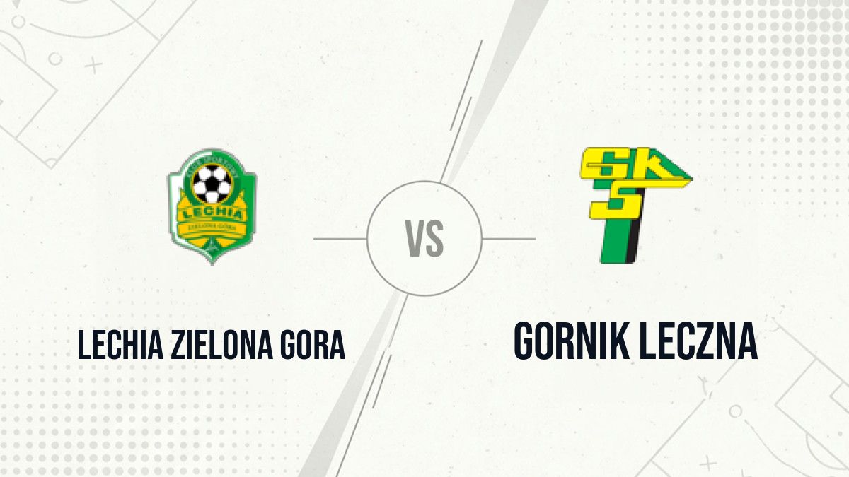Pronostic Lechia Zielona Gora Gornik Leczna