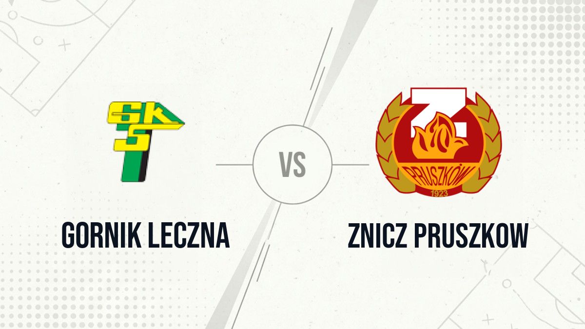 Pronostic Gornik Leczna Znicz Pruszkow
