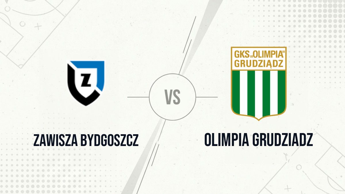 Pronostic Zawisza Bydgoszcz Olimpia Grudziadz