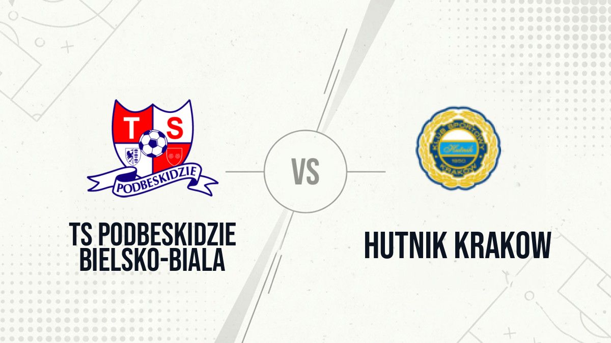 Pronostic TS Podbeskidzie Bielsko-Biala Hutnik Krakow