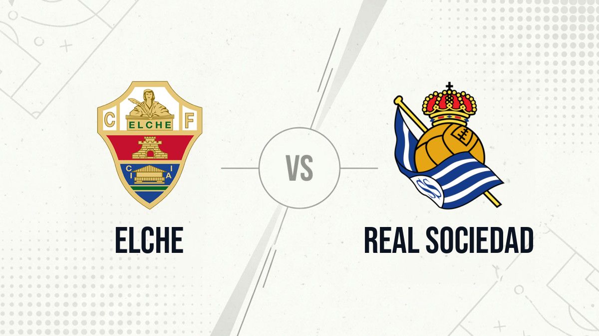 Pronostic Elche Real Sociedad