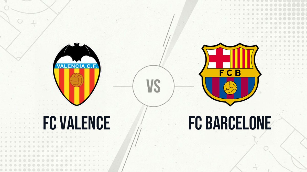 Pronostic FC Valence FC Barcelone
