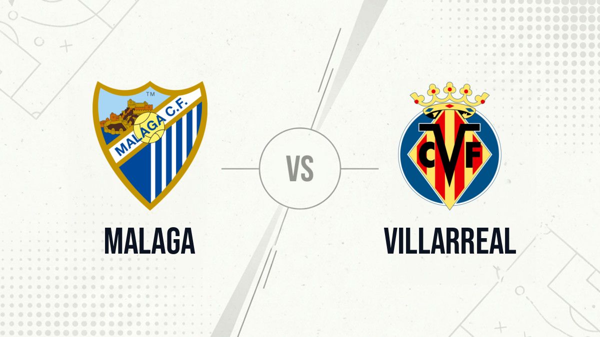 Pronostic Malaga Villarreal
