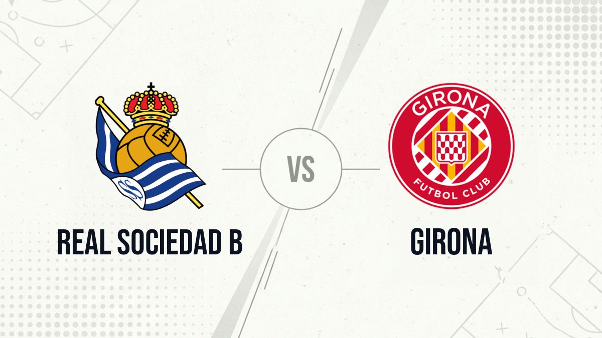 Pronostic Real Sociedad B Girona