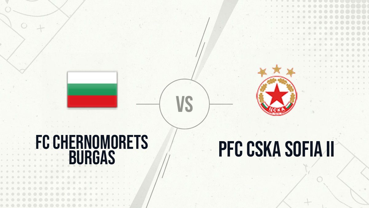 Pronostic FC Chernomorets Burgas PFC CSKA Sofia II