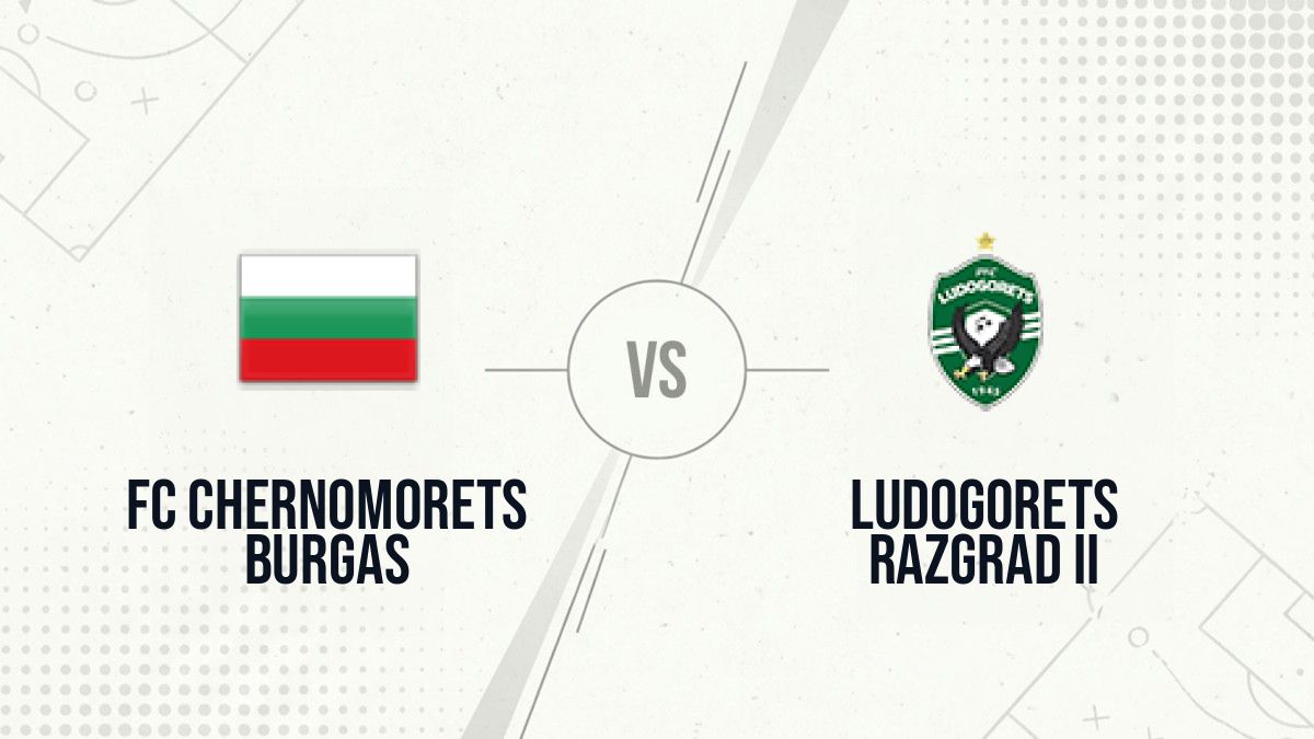 Pronostic FC Chernomorets Burgas Ludogorets Razgrad II