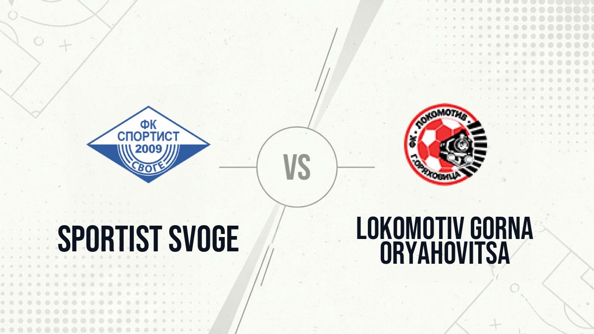 Pronostic Sportist Svoge Lokomotiv Gorna Oryahovitsa