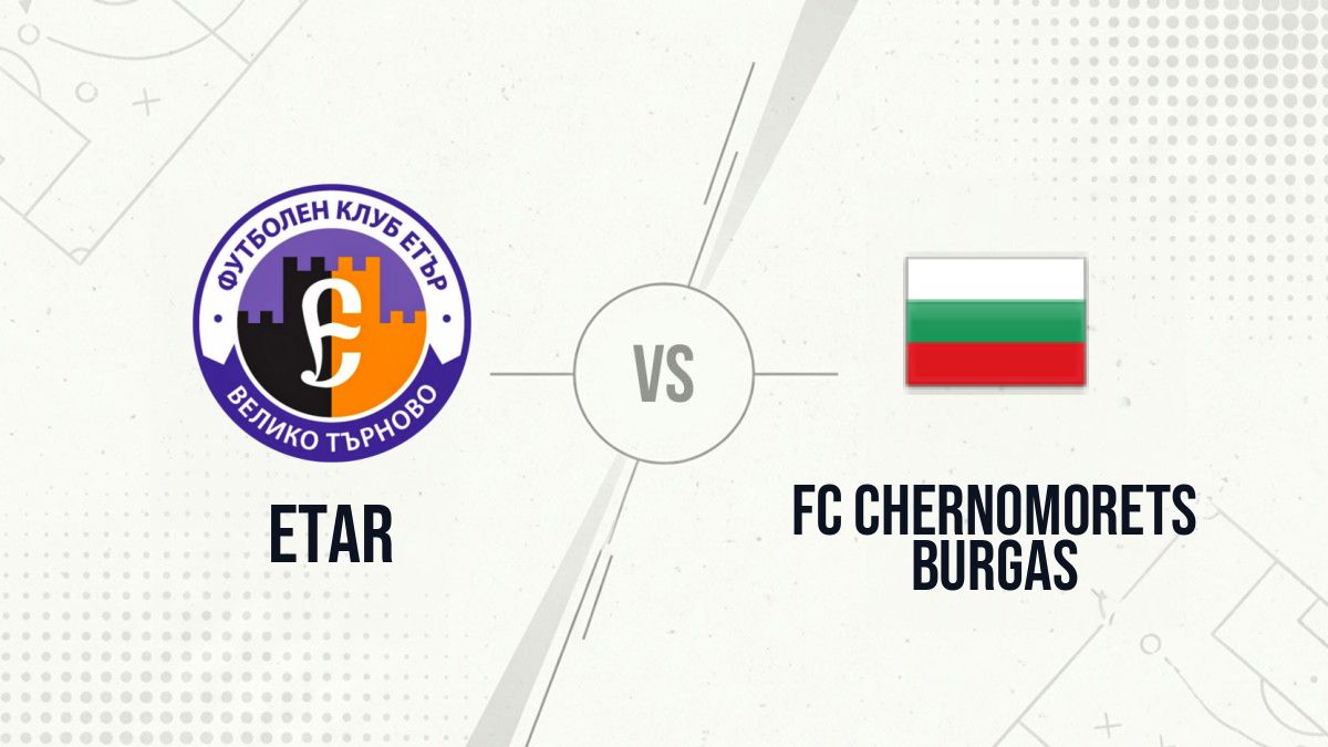 Pronostic Etar FC Chernomorets Burgas