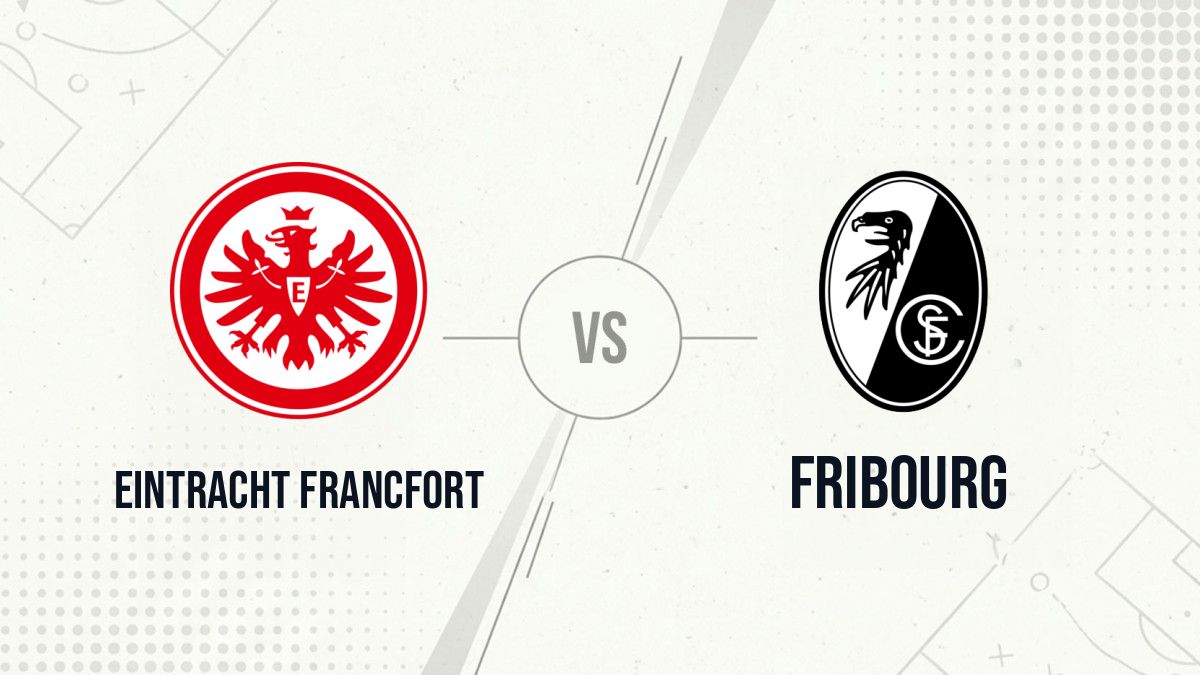 Pronostic Eintracht Francfort Fribourg