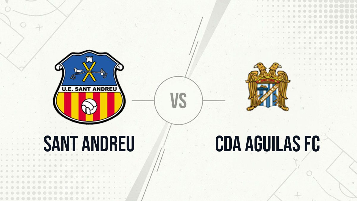 Pronostic Sant Andreu CDA Aguilas FC