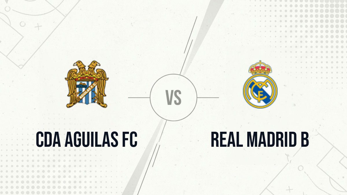 Pronostic CDA Aguilas FC Real Madrid B