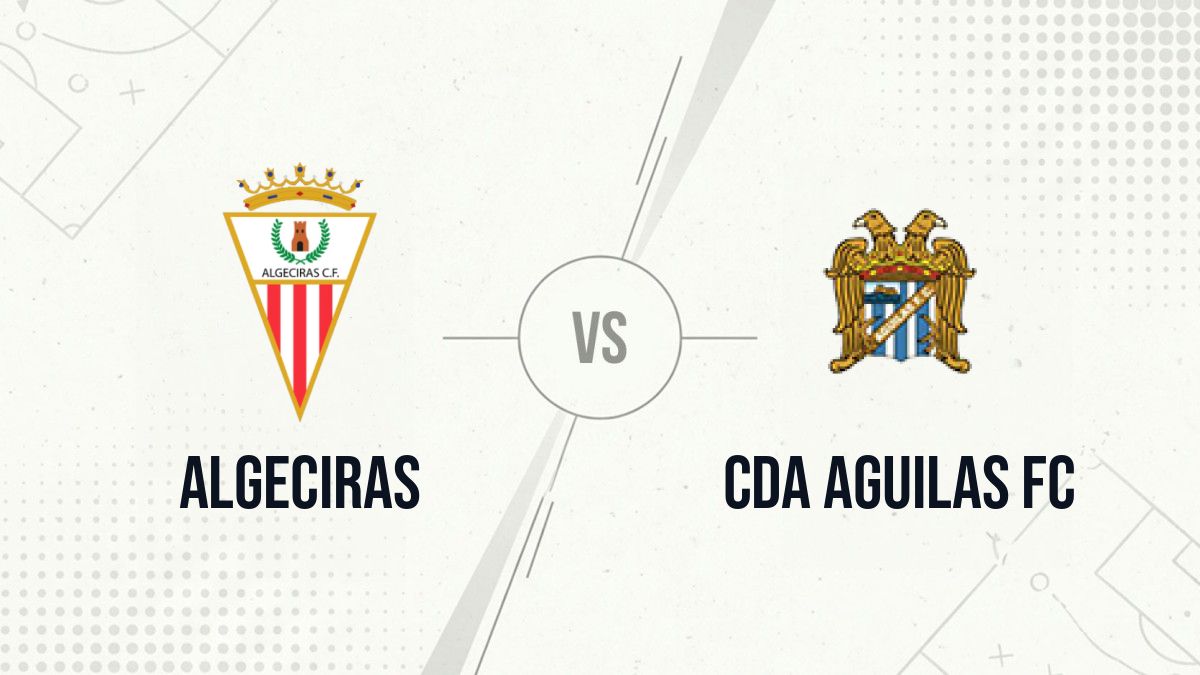 Pronostic Algeciras CDA Aguilas FC