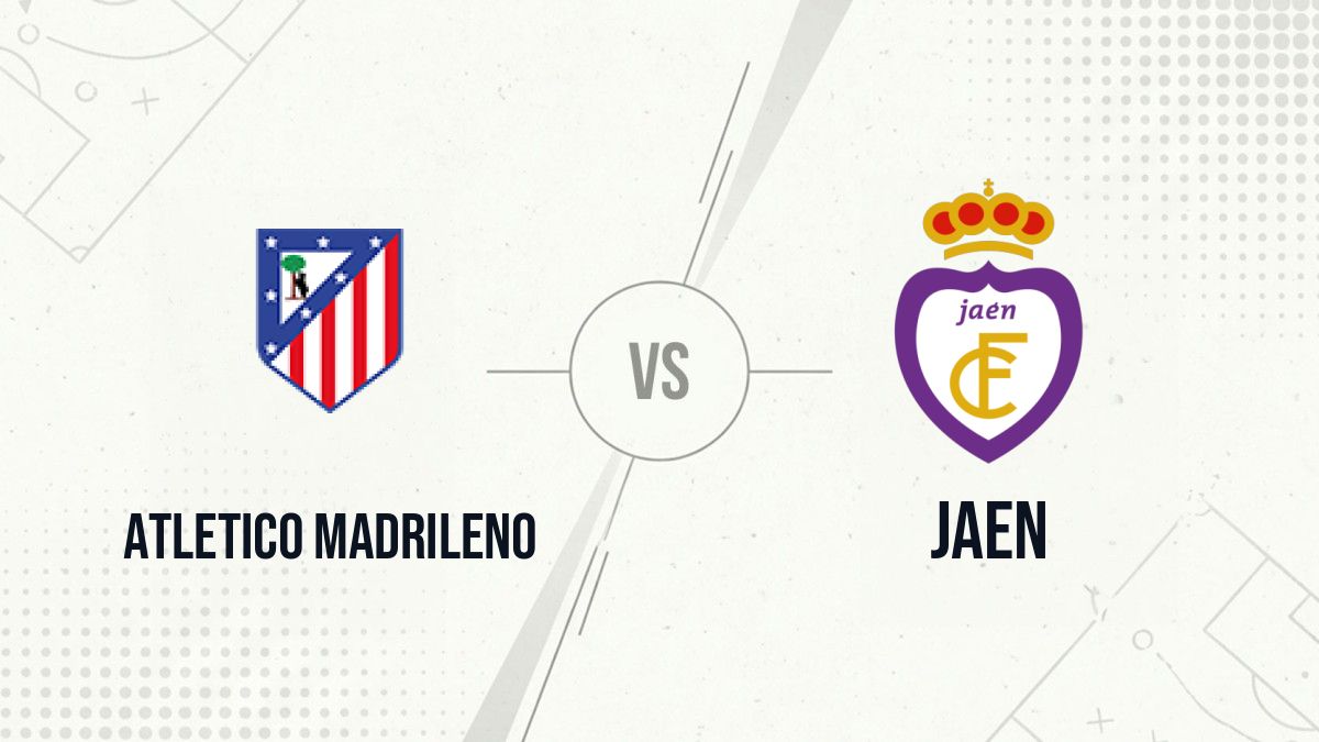Pronostic Atletico Madrileno Jaen